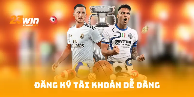 Đăng ký tài khoản dễ dàng